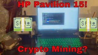 HP Pavilion 15 Gaming Laptop Crypto Mining!  Can You Mine Bitcoin with the HP Pavilion 15?