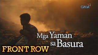 Front Row: Mga Yaman Sa Basura (full episode)