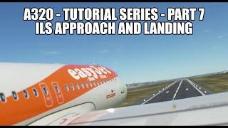 MSFS 2020 A320 - ILS Approach and Landing | Tutorial Series Part 7