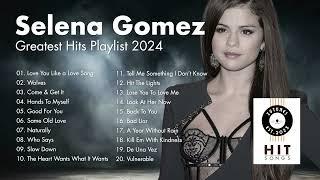 Selena Gomez - Greatest Hits Playlist 2024