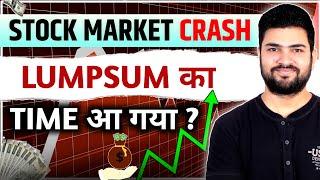 Stock Market Crashed | Should invest lumpsum now