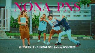 NONA PNS - Silet Open Up x Aristone Ozie feat. Ecko Show (Official Music Video)