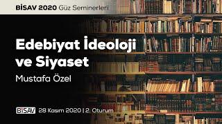 Edebiyat, İdeoloji ve Siyaset [2. Oturum] | Mustafa Özel