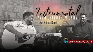 Naan Orupodhum Unnai | Instrumental |  Pas Solomon Robert | GNF Church | Ooty