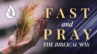 Here's HOW to Fast and Pray (According to the Bible)