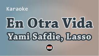 Yami Safdie, Lasso - En Otra Vida (Karaoke with Lyrics)