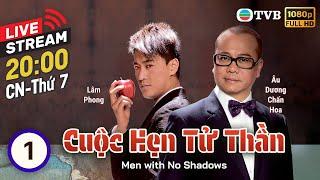 [LIVE] Phim TVB Cuộc Hẹn Tử Thần (Men with No Shadows) 1/20 | Âu Dương Chấn Hoa, Lâm Phong | 2011