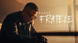 Babar - Fratele ft Limit King (Official Music Video)