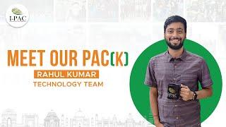 Meet Our PAC(k) - Rahul Kumar (Technology Team)