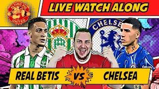 Real Betis VS Chelsea 1-4 LIVE WATCH ALONG Europa Conference League Final
