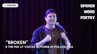 B The Pen - "Broken" @ Voices In Power | Spoken Word Poetry | Philadelphia 2024