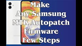 Make Any Samsung MTK Autopatch Firmware Few Steps