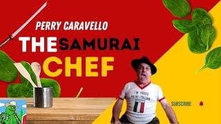 Samurai Chef- Perry Caravello