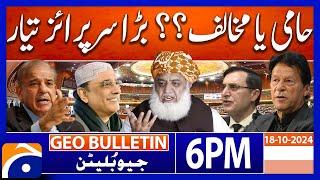 Constitutional Amendments - PML-N - PTI - PPP - JUI-F | Geo News 6 PM Bulletin | 18th October 2024