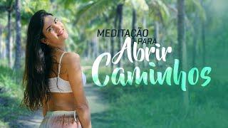 Meditação para Abrir Caminhos e Confiar na Vida