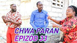 CHWA PARAN FULL EPISODE #33 MEZANMI BAGAY YO CHOFE, DEMA/ TINE/ MADAN PASTè/ KEDJY/ TIBWADIS