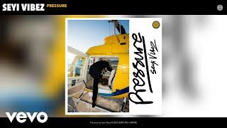 Seyi Vibez - Pressure (Official Audio)