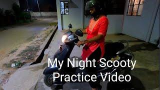 SCOOTY Night driving practice video ️Part 3। दोस्तों मेरी चैनल को subscribe करोगे Plz?