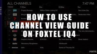 how to use channel view guide on Foxtel iq4