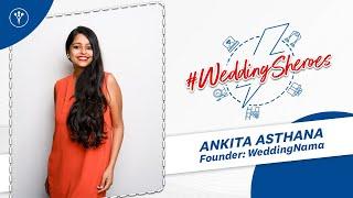 WeddingWire India In Conversation With Ankita Asthana Of Wedding Nama | #WeddingPhotography