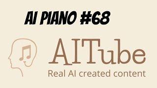 AI generated piano lounge music #68 - AITube