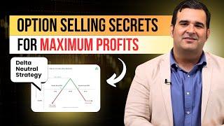 Option Selling Secrets for Maximum Profits | Delta Neutral Strategy | Sanjay Kathuria