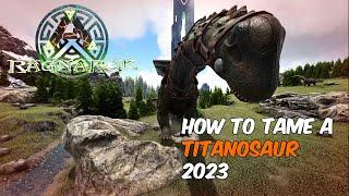 How to tame a Titanosaur in ARK Survival Evolved 2024