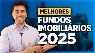 Melhores FUNDOS IMOBILIARIOS 2025