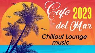 Chillout CAFE - Hotel del Mar 2023 chill out lounge music mix