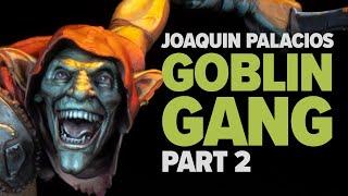 Joaquin Palacios Goblin Gang Part 2: How to paint OSL and complex light sources.