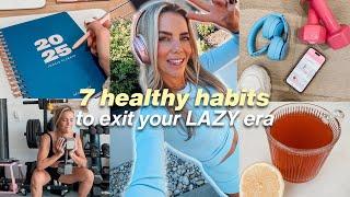 7 healthy habits to EXIT your LAZY GIRL ERA | step by step guide to change your life