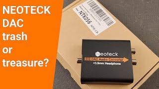 Neoteck Audio DAC - trash or treasure