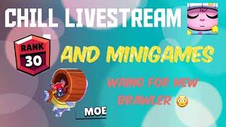 Chill Brawl Stream with Opening, playing with community and minigames! Waiting for Update