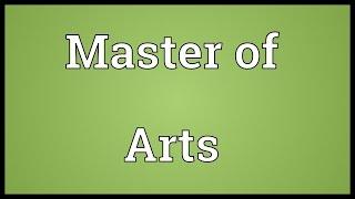 Master of Arts Meaning