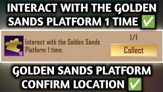 INTERACT WITH THE GOLDEN SANDS PLATFORM 1 TIME  GOLDEN SANDS PLATFORM LOCATION