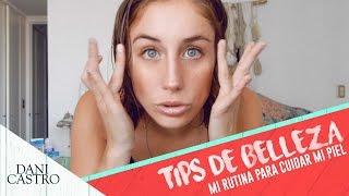 MIS TIPS DE BELLEZA | Dani Castro