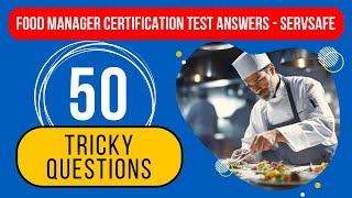 Food Manager Certification Test Answers 2025 - ServSafe Practice Exam (50 Tricky Questions)