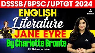 DSSSB/BPSC/UPTGT 2024 | English Literature  - Jane Eyre by Charlotte Bronte by Aishwarya Ma'am