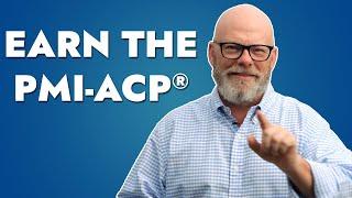 Earn the PMI-ACP®: Learn How