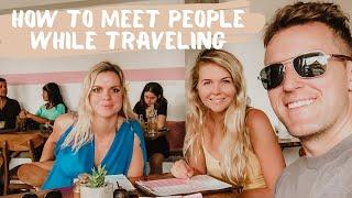 How to Meet People While Solo | Digital Nomad Tips