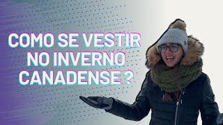 Como se vestir no INVERNO CANADENSE? Dicas para não passar frio!