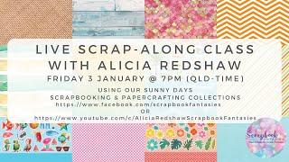 Sunny Days Friday Night Scrap-Along with Alicia Redshaw - Friday 3 January @ 7pm