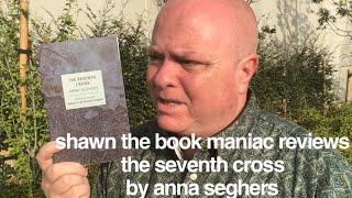 Shawn the Book Maniac reviews The Seventh Cross by Anna Seghers