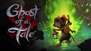 Прохождение на русском Ghost of A Tale