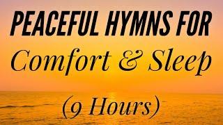 Peaceful Hymns for Comfort and Sleep (Hymn Compilation)