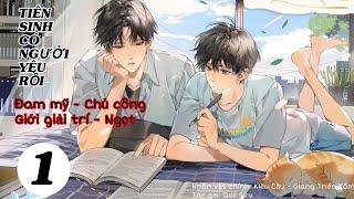 (1) Tiên Sinh Có Người Yêu Rồi; truyện đam mỹ, hiện đại, chủ công, giới giải trí, ngọt sủng,