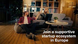 Join a supportive startup ecosystem in Europe