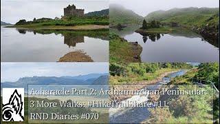 Acharacle Part 2: Ardnamurchan Peninsular: 3 More Walks: #HikeTrailShare #11: RND Diaries #070