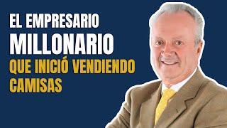 Comenzó Vendiendo Camisas y se hizo Millonario | La Historia de Arturo Calle 