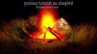 FOGATA NOCTURNA - proximo tutorial en Simply4d